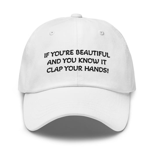 Cap, if you're beautiful and you know it clap your hands cap